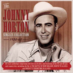 The Johnny Horton Singles Collection 1950-60