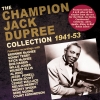 The Champion Jack Dupree Collection 1941-53
