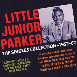 The Little Junior Parker Singles Collection 1952-62