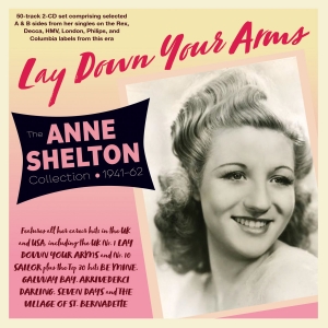 Lay Down Your Arms - The Anne Shelton Collection 1940-62