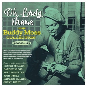 Oh Lordy Mama - The Buddy Moss Collection 1930-41