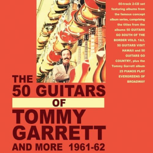 Tommy Garrett - The 50 Guitars Of Tommy Garrett And More 1961-62
