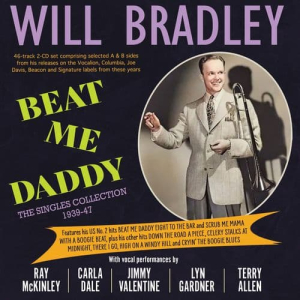 Will Bradley - Beat Me Daddy - The Singles Collection 1939-47 (2