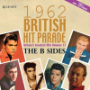 The 1962 British Hit Parade: The B Sides Part Two: May-Sept..
