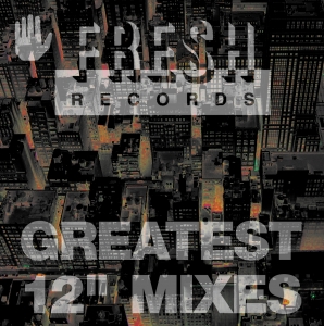 Fresh's Greatest 12" Mixes Vol. 1