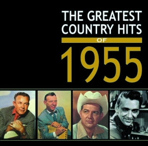 The Greatest Country Hits of 1955