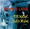 Morris Lane -Tenor Saxman