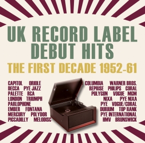 UK Record Label Debut Hits - The First Decade 1952-61