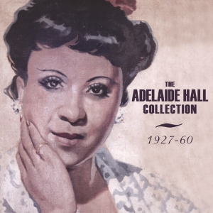 The Adelaide Hall Collection 1927-60